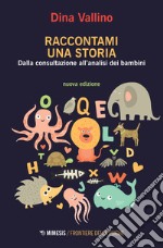 Raccontami una storia. Dalla consultazione all'analisi dei bambini libro