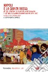 Napoli e la giunta rossa. Atti del convegno «Il volto della città di Napoli e l'attività dell'Amministrazione Valenzi (1975-1983)» (Napoli, 13-14 febbraio 2020) libro di Chianese G. (cur.)