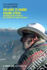 100 anni di Mario Rigoni Stern. Intergenerazionali consegne del testimone tra saggio e racconto libro