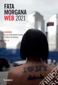 Fata Morgana Web 2021. Vol. 2: I discorsi