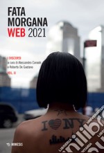 Fata Morgana Web 2021. Vol. 2: I discorsi libro