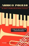 Arrigo Polillo. Un maestro internazionale della critica jazz libro