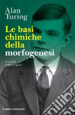 Le basi chimiche della morfogenesi libro