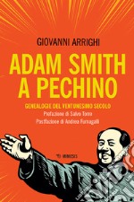 Adam Smith a Pechino. Genealogie del ventunesimo secolo libro