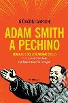 Adam Smith a Pechino. Genealogie del ventunesimo secolo libro