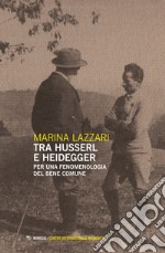 Tra Husserl e Heidegger. Per una fenomenologia del bene comune