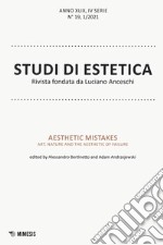 Studi di estetica (2021). Vol. 1: Aesthetic mistakes. Art, nature and the aesthetic of failure libro