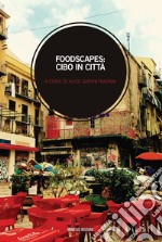 Foodscapes: cibo in città libro