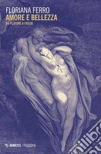 Amore e bellezza. Da Platone a Freud
