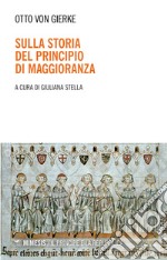 Sulla storia del principio di maggioranza libro