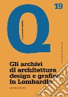 Gli archivi di architettura design e grafica in Lombardia. Censimento delle fonti libro di Ciagà G. L. (cur.)