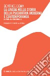 La lingua nella storia della psichiatria moderna e contemporanea, Da Pinel agli anni Duemila libro