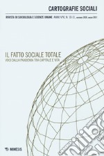 Cartografie sociali. Rivista di sociologia e scienze umane (2021). Vol. 10-11: Il fatto sociale totale. Voci dalla pandemia tra capitale e vita libro