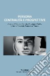 Persona centralità e prospettive libro