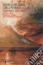 Dentro il vulcano. Il viaggio a Napoli di Gimbernat e Babbage nella prima metà dell'Ottocento