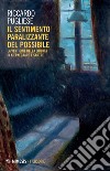 Il sentimento paralizzante del possibile. La vertigine della libertà in Kierkegaard e Sartre libro