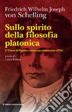 Sullo spirito della filosofia platonica. Il Timeo di Platone: commento manoscritto (1794) libro