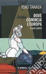 Dove comincia l'Europa e altri scritti libro