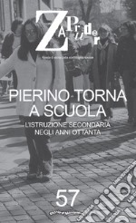 Zapruder. Rivista di storia della conflittualità sociale. Vol. 57: Pierino torna a scuola. L'istruzione secondaria negli anni Ottanta libro