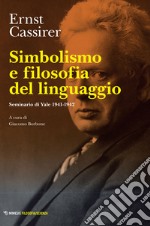 Simbolismo e filosofia del linguaggio. Seminario di Yale 1941-1942 libro