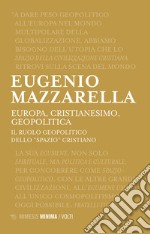 Europa, cristianesimo, geopolitica. Il ruolo geopolitico dello «spazio» cristiano libro