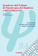 Quaderno dell'Istituto di psicoterapia del bambino e dell'adolescente (2021). Vol. 53: Passaggio in preadolescenza. Rischi e risorse creative libro