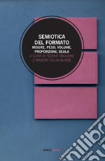 Semiotica del formato. Misure, peso, volume, proporzione, scala libro