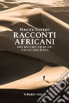Racconti africani. Un percorso nelle vie dell'accoglienza libro