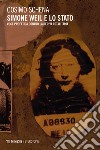 Simone Weil e lo Stato. Voce profetica contro la deriva totalitaria libro