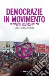 Democrazie in movimento. Contributi per una teoria sociologica della democrazia libro di Millefiorini A. (cur.)