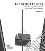 Industrialhousing. Or the way industrialisation can improve housing buildings