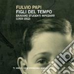 Figli del tempo. Eravamo studenti impegnati (1950-1952) libro