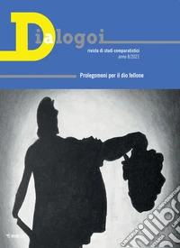 Dialogoi. Rivista di studi comparatistici. Vol. 8: Prolegomeni per il dio fellone libro