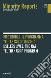 Minority reports (2021). Ediz. bilingue. Vol. 12: Vite inutili. Il programma «eutanasico» nazista-Useless lives. The nazi «euthanasia» program libro