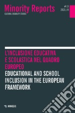 Minority reports (2021). Vol. 13: L' inclusione educativa e scolastica nel quadro europeo-Educational and school inclusion in the European framework libro