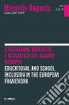 Minority reports (2021). Vol. 13: L' inclusione educativa e scolastica nel quadro europeo-Educational and school inclusion in the European framework libro