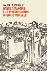 Dante a margine e le interrogazioni di Guido Morselli libro