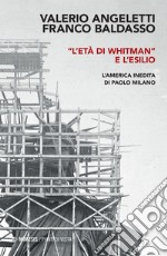 «L'età di Whitman» e l'esilio. L'America inedita di Paolo Milano