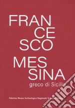 Francesco Messina, greco di Sicilia libro