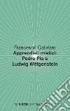 Apprendisti mistici: Padre Pio e Ludwig Wittgenstein libro