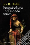 Parapsicologia nel mondo antico libro
