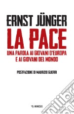 La pace. Una parola ai giovani d'Europa e ai giovani del mondo libro