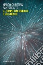 Il tempo tra oriente e occidente