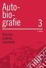 Autobiografie. Ricerche, pratiche, esperienze (2022). Vol. 3 libro