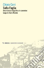 Sulla faglia. Una ricerca biografica in cammino lungo le Terre Mutate libro