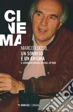 Un sorriso e un enigma. Il cinema di Michel Piccoli, attore libro