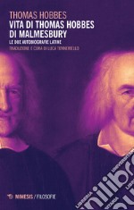 Vita di Thomas Hobbes di Malmesbury. Le due autobiografie latine libro