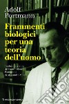 Frammenti biologici per una teoria dell'uomo libro