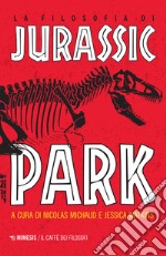 La filosofia di Jurassic Park libro