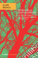 Teoria della contraddizione e altri scritti dialettici